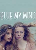 Blue My Mind