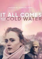 It All Comes with the Cold Water