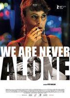 We Are Never Alone