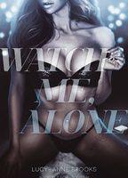 Watch Me, Alone