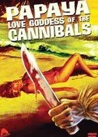 Papaya: Love Goddess of the Cannibals