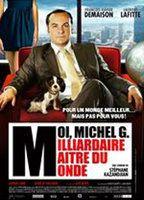 Moi, Michel G., milliardaire, maître du monde