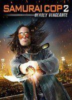 Samurai Cop 2: Deadly Vengeance
