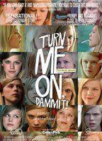 Turn Me On, Dammit!