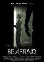 Be Afraid