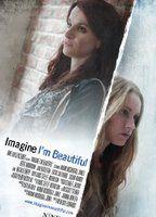 Imagine I'm Beautiful