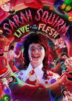Sarah Squirm: Live + in the Flesh
