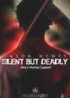 Silent But Deadly