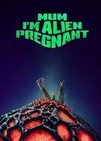 Mum, I'm Alien Pregnant