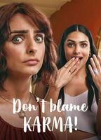 Don't Blame Karma!