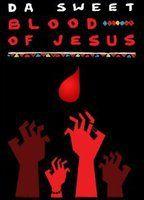 Da Sweet Blood of Jesus