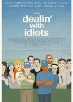 Dealin' with Idiots