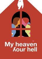 My Heaven, Your Hell