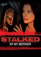 Stalked by My Mother