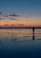 We Are Here