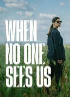 When No One Sees Us