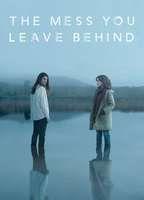 The Mess You Leave Behind