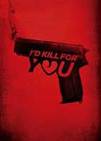 I'd Kill for You