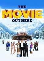The Movie Out Here