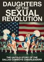 Daughters of the Sexual Revolution: The Untold Story of the Dallas Cowboys Cheerleaders