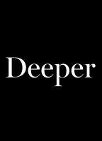 Deeper