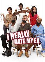 I Really Hate My Ex