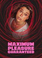 Maximum Pleasure Guaranteed