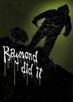 Raymond Did It