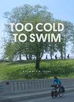 Too Cold to Swim
