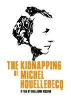The Kidnapping of Michel Houellebecq