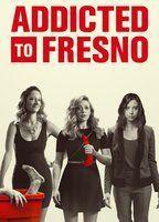 Addicted to Fresno