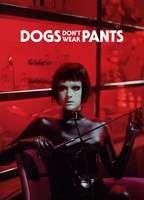 Dogs Don't Wear Pants